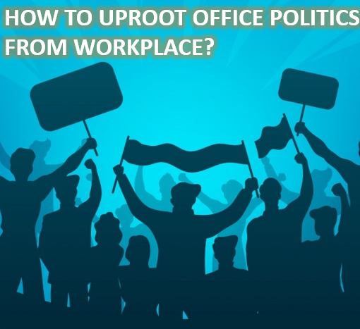 5 Smart tips to prevent office politics at workplace